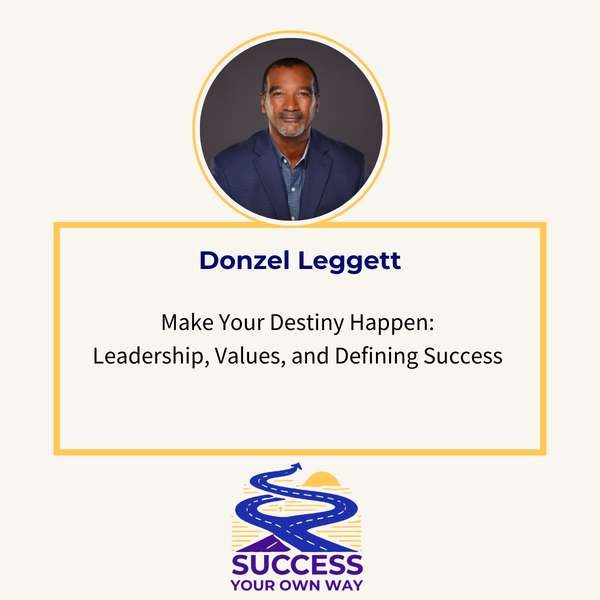 Donzel Leggett on Success Your Own Way Podcast